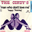 CINDY'S / Man Who Don't Love me / Happy Morning (7inch)